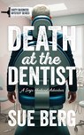 Death at the Dentist - Sue Berg - 9781967311026