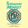 The Turquoise Monkey - Maryfrances Rochester - 9781967361403