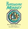The Turquoise Monkey - Maryfrances Rochester - 9781967361465