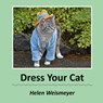 Dress Your Cat - Helen Weismeyer - 9781967361519