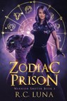Zodiac Prison - R. C. Luna - 9781967364008