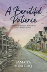 A Beautiful Patience - Samaiya Mushtaq - 9781967369034