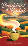 Breakfast at Rudy's - Rebecca Collison - 9781967375301
