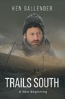 Trails South - Ken Gallender - 9781967386048