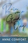 Rain on a Good Day - Anne Comfort - 9781967386284
