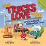 What Trucks Love to Do - Kelly Riera - 9781967418008