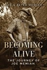 Becoming Alive - Joe Memiah ; Peter Memiah - 9781967458868