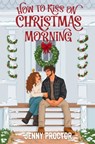 How to Kiss on Christmas Morning - Jenny Proctor - 9781967500147