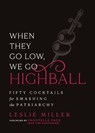 When They Go Low, We Go Highball - Leslie Miller - 9781967510245