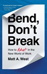 Bend, Don't Break - Matt A. West - 9781967510269