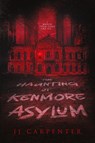 The Haunting of Kenmore Asylum - Jj Carpenter - 9781967547418