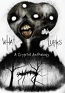 What Lurks: A Cryptid Anthology - Graveside Press - 9781967547524