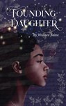 Founding Daughter - Wallace Baine - 9781967547999