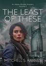 The Least of These - Mitchell S. Karnes - 9781967649037