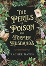 The Perils of Poison and Former Husbands - Rachel Gates - 9781967649242
