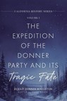 The Expedition of the Donner Party and Its Tragic Fate - Eliza P Donner Houghton - 9781967659005