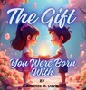 The Gift You Were Born With - Amanda M. Davis - 9781967665457