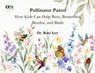 Pollinator Patrol: How Kids Can Help Bees, Butterflies, Beetles, and Birds - Rani Iyer - 9781967672066