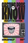 Casting Pros to Know; Reality TV Edition - Asjai Lou - 9781967674046