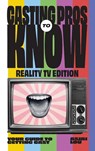 Casting Pros to Know; Reality TV Edition - Asjai Lou - 9781967674053