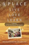 A Place to Live, to Love, to Learn: a Memoir of the Founding of the Angelus - Pauline Neri Shaver ; Perri Neri - 9781967674138