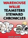 Warehouse Willie: Teamsters Steward Chronicles - Caleb Carter&#8203; - 9781967679416