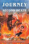 Journey to and through the Second Death - J. Philip Scranton - 9781967776092