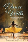 Dance of Wills - Carolynn McCully - 9781967776412