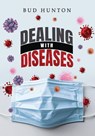 Dealing with Diseases - Bud Hunton - 9781967776795