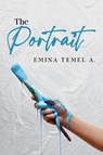 The Portrait - Emina A. Temel - 9781967820054