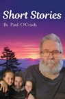 Short Stories By Paul O'Grady - Paul Thomas O'Grady - 9781967820252