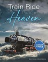Train Ride Through Heaven - Davida Coleman - 9781967820825