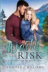 Worth the Risk - Jennifer J. Williams - 9781967829019