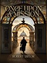Once Upon A Mission - Robert Taylor - 9781967840557