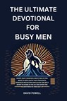 The Ultimate Devotional for Busy Men - David Powell ; Sarah Powell - 9781967850006
