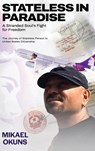 Stateless in Paradise - Mikael Okuns - 9781968012076