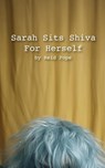 Sarah Sits Shiva For Herself - Reid Pope - 9781968051013