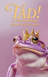 Tad! or, The Frog Prince - James Mainard O'Connell - 9781968051129