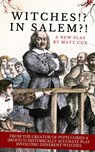 Witches!? In Salem?! - Matt Cox - 9781968051143