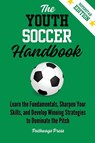 The Youth Soccer Handbook - Pathways Press - 9781968056186