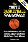 The Youth Basketball Handbook - Pathways Press - 9781968056216