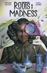Roots of Madness - Stephanie Williams - 9781968063108