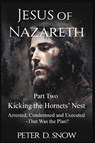 JESUS OF NAZARETH Part Two - Peter D. Snow - 9781968069094