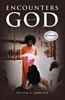 ENCOUNTERS with GOD - William K. Dorrance - 9781968069674