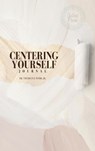 Centering Yourself - Thurman E. Webb - 9781968092009