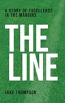The Line: A Story of Excellence in the Margins - Jake Thompson - 9781968127169
