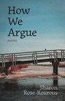How We Argue - Sharon Rose-Kourous - 9781968148003