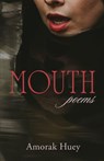 Mouth - Amorak Huey - 9781968148287