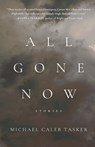 All Gone Now - Michael Caleb Tasker - 9781968148447