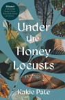 Under the Honey Locusts - Kakie Pate - 9781968148454